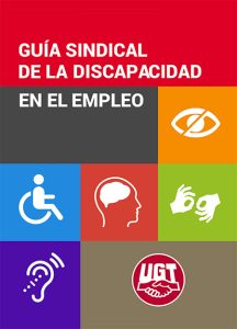 UGT presenta la Guía Sindical de la Discapacidad en el Empleo
